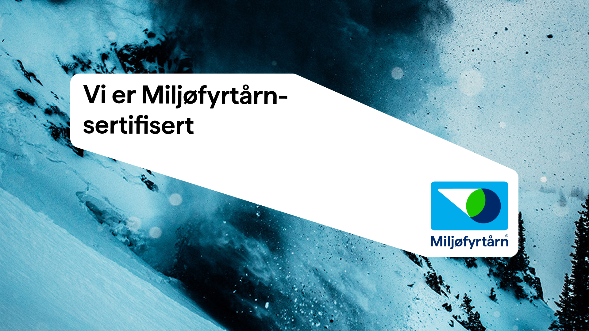 Et skilt med reklame for at vi er miljøfyrtårnsertifisert